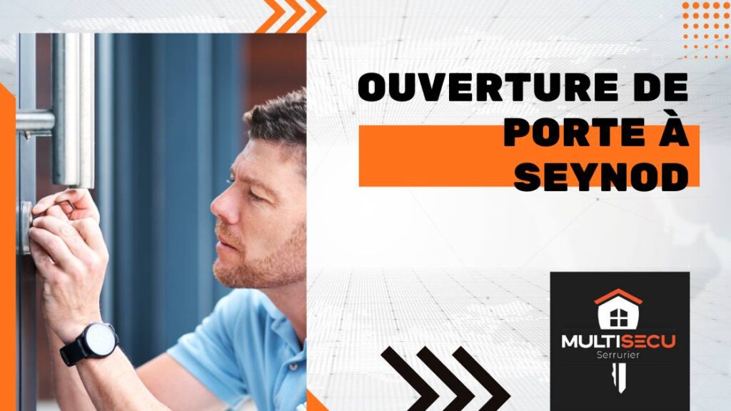 ouverture de porte a seynod