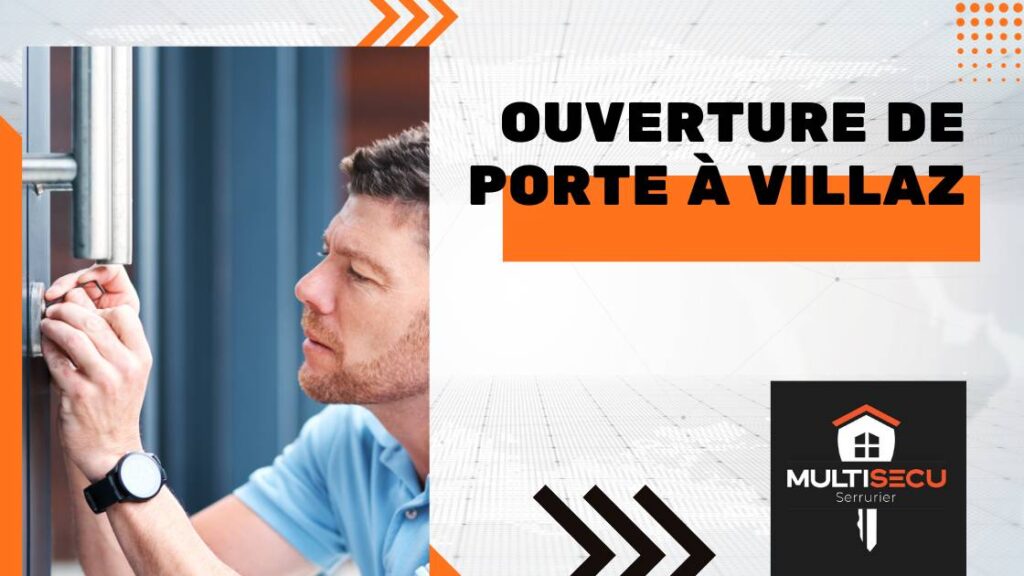 Ouverture de porte à Villaz